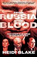 De la Russie avec du sang - La campagne d'assassinat impitoyable de Poutine et la guerre secrète contre l'Occident - From Russia with Blood - Putin'S Ruthless Killing Campaign and Secret War on the West