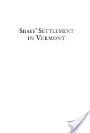 La colonie de Shays dans le Vermont : Une histoire de révolte et d'archéologie - Shays' Settlement in Vermont: A Story of Revolt and Archaeology