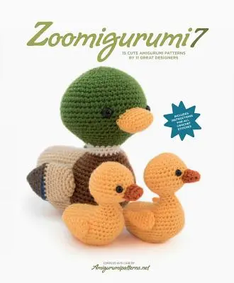 Zoomigurumi 7 : 15 motifs d'Amigurumi par 11 grands designers - Zoomigurumi 7: 15 Cute Amigurumi Patterns by 11 Great Designers