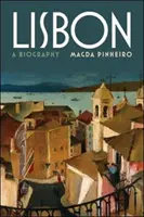 Lisbonne : Une biographie - Lisbon: A Biography