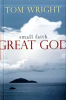 Petite foi, grand Dieu - Small Faith, Great God