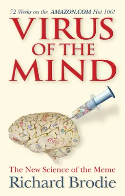 Virus de l'esprit : La nouvelle science du mème - Virus of the Mind: The New Science of the Meme