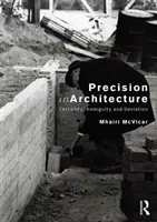 La précision en architecture : Certitude, ambiguïté et déviation - Precision in Architecture: Certainty, Ambiguity and Deviation