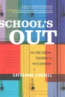 L'école est finie : Les enseignants gays et lesbiens en classe - School's Out: Gay and Lesbian Teachers in the Classroom