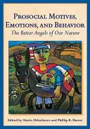 Motivations, émotions et comportements prosociaux : Les meilleurs anges de notre nature - Prosocial Motives, Emotions, and Behavior: The Better Angels of Our Nature