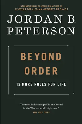 Au-delà de l'ordre : 12 règles de vie supplémentaires - Beyond Order: 12 More Rules for Life