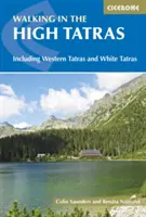 Randonnée dans les Hautes Tatras : Incluant les Tatras occidentales et les Tatras blanches - Walking in the High Tatras: Including the Western Tatras and White Tatras