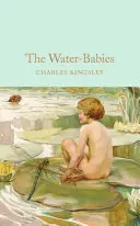 Les bébés de l'eau - Un conte de fées pour un bébé de la terre - Water-Babies - A Fairy Tale for a Land-Baby