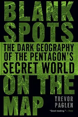 Les espaces vierges sur la carte : La géographie sombre du monde secret du Pentagone - Blank Spots on the Map: The Dark Geography of the Pentagon's Secret World