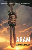 Aram - D'après une véritable histoire de meurtre au 18e siècle - Aram - Based on a True 18th Century Murder Story