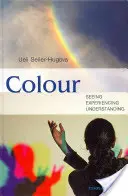 La couleur : voir, expérimenter, comprendre - Colour: Seeing, Experiencing, Understanding