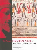 L'Atlas historique Penguin des civilisations anciennes - The Penguin Historical Atlas of Ancient Civilizations