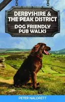 Derbyshire & the Peak District Dog Friendly Pub Walks (promenades dans les pubs pour les chiens) - Derbyshire & the Peak District Dog Friendly Pub Walks