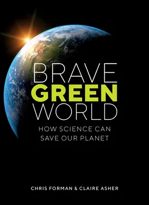 Brave Green World : Comment la science peut sauver notre planète - Brave Green World: How Science Can Save Our Planet