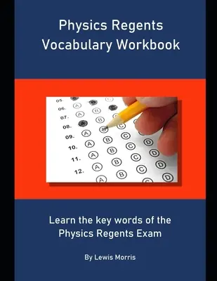 Manuel de vocabulaire pour l'examen de physique : Apprendre les mots clés de l'examen Physics Regents - Physics Regents Vocabulary Workbook: Learn the key words of the Physics Regents Exam