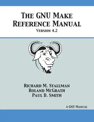 Manuel de référence de GNU Make : Version 4.2 - GNU Make Reference Manual: Version 4.2