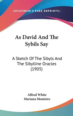 Comme le disent David et les sybilles : une esquisse des sibylles et des oracles sibyllins (1905) - As David and the Sybils Say: A Sketch of the Sibyls and the Sibylline Oracles (1905)