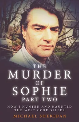 Le meurtre de Sophie partie 2 - The Murder of Sophie Part 2