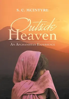 Hors du paradis : Une expérience en Afghanistan - Outside Heaven: An Afghanistan Experience