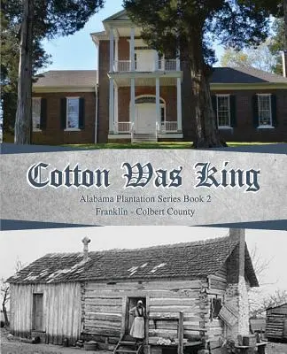 Le coton était roi : Franklin - Colbert - Cotton Was King: Franklin - Colbert