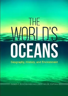 Les océans du monde : Géographie, histoire et environnement - The World's Oceans: Geography, History, and Environment