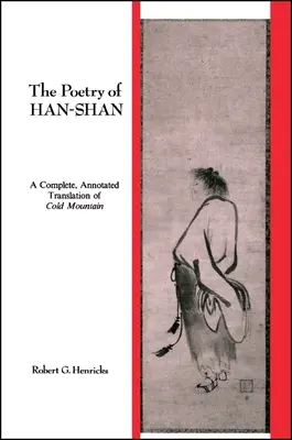 La poésie de Han-Shan : Une traduction complète et annotée de Cold Mountain - The Poetry of Han-Shan: A Complete, Annotated Translation of Cold Mountain