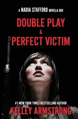 Perfect Victim / Double Play : Nadia Stafford novella duo - Perfect Victim / Double Play: Nadia Stafford novella duo