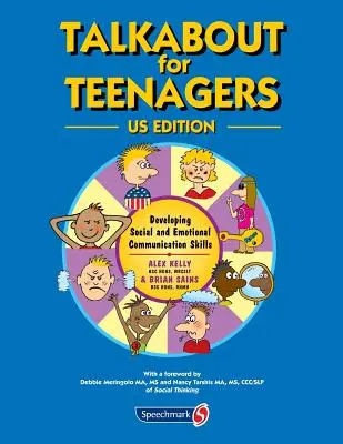 Talkabout for Teenagers US Edition : Développer les aptitudes à la communication sociale - Talkabout for Teenagers US Edition: Developing Social Communication Skills