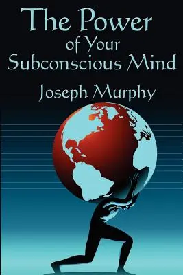 Le pouvoir de votre subconscient : Complet et non abrégé - The Power of Your Subconscious Mind: Complete and Unabridged
