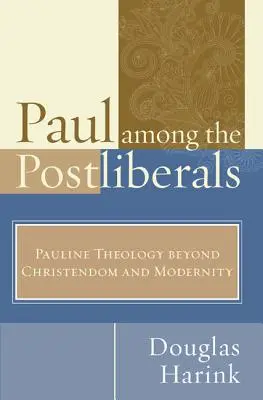 Paul chez les postlibéraux - Paul Among the Postliberals