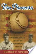 Deux pionniers : Comment Hank Greenberg et Jackie Robinson ont transformé le baseball et l'Amérique - Two Pioneers: How Hank Greenberg and Jackie Robinson Transformed Baseball--And America