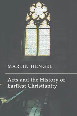 Les Actes et l'histoire du christianisme primitif - Acts and the History of Earliest Christianity