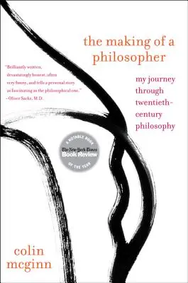 La fabrication d'un philosophe : Mon voyage à travers la philosophie du vingtième siècle - The Making of a Philosopher: My Journey Through Twentieth-Century Philosophy