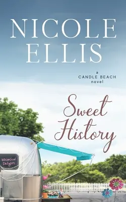 Une histoire douce : Un roman d'amour de Candle Beach - Sweet History: A Candle Beach Sweet Romance