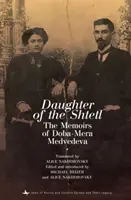 Fille du Shtetl : les mémoires de Doba-Mera Medvedeva - Daughter of the Shtetl: The Memoirs of Doba-Mera Medvedeva