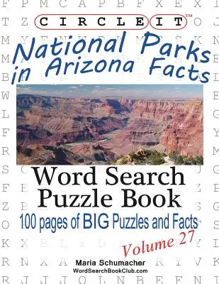 Encerclez-le, Parcs nationaux de l'Arizona, Faits et chiffres, Mots cachés, Livre puzzle - Circle It, National Parks in Arizona Facts, Word Search, Puzzle Book