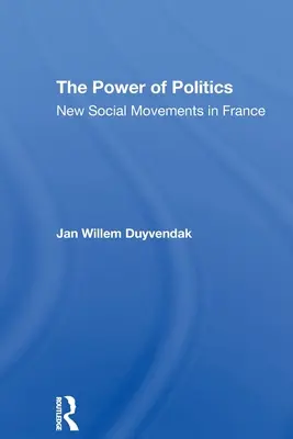 Le pouvoir de la politique : Les nouveaux mouvements sociaux en France - The Power of Politics: New Social Movements in France