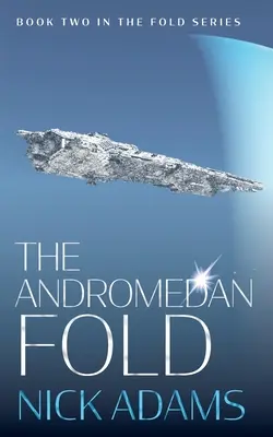 Le Repli Andromédien : Une aventure explosive de space opera - The Andromedan Fold: An explosive space opera adventure