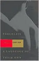 La porcelaine et un langage qui leur est propre : deux pièces de théâtre - Porcelain and a Language of Their Own: Two Plays