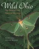 Wild Ohio : Le meilleur de notre patrimoine naturel - Wild Ohio: The Best of Our Natural Heritage