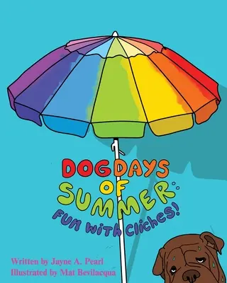 Les jours de l'été : Les jours d'été des chiens : Encore plus de clichés ! - Dog Days of Summer: Fun with Cliches!