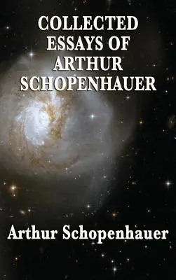 Recueil d'essais d'Arthur Schopenhauer - Collected Essays of Arthur Schopenhauer