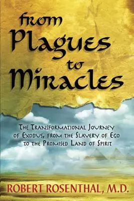 Des fléaux aux miracles : Le voyage de transformation de l'Exode, de l'esclavage de l'ego à la terre promise de l'esprit - From Plagues to Miracles: The Transformational Journey of Exodus, From the Slavery of Ego to the Promised Land of Spirit