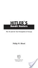 Les chasseurs de bandits d'Hitler : Les SS et l'occupation nazie de l'Europe - Hitler's Bandit Hunters: The SS and the Nazi Occupation of Europe