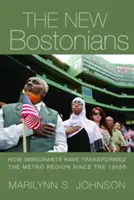 Les nouveaux Bostoniens : Comment les immigrés ont transformé la région métropolitaine depuis les années 1960 - The New Bostonians: How Immigrants Have Transformed the Metro Area since the 1960s