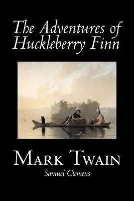 Les Aventures de Huckleberry Finn par Mark Twain, Fiction, Classique - The Adventures of Huckleberry Finn by Mark Twain, Fiction, Classics