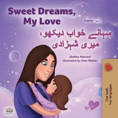 Fais de beaux rêves, mon amour (livre bilingue anglais-urdu pour les enfants) - Sweet Dreams, My Love (English Urdu Bilingual Book for Kids)