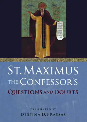 Questions et doutes de saint Maxime le Confesseur - St. Maximus the Confessor's Questions and Doubts