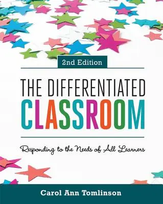 La classe différenciée : Répondre aux besoins de tous les apprenants, 2e édition - The Differentiated Classroom: Responding to the Needs of All Learners, 2nd Edition