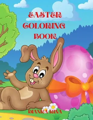 Livre de coloriage de Pâques : Un livre de coloriage amusant pour les filles et les garçons avec des choses faciles et mignonnes du jour de Pâques telles que de gros œufs de Pâques, des paniers, des lapins, des fleurs... - Easter Coloring Book: A Fun Coloring Book for Girls and Boys with Easy Cute Easter Day Things Such As Big Easter Egg, Baskets, Bunnies, Flow
